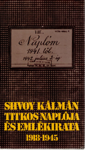 Shvoy Klmn titkos naplja s emlkirata 1918-1945