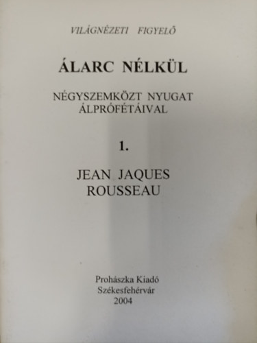 larc nlkl - Ngyszemkzt Nyugat lprftival / 1. Jean Jaques Rousseau