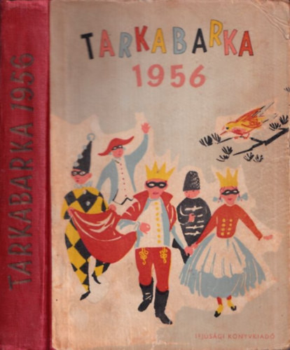 T. Aszdi va  (szerk) - Tarkabarka 1956 (Mesk, versek, jtkok)