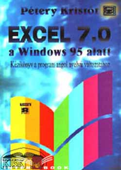 Dr. Ptery Kristf - Excel 7.0 a Windows 95 alatt - Kziknyv magyar vltozathoz