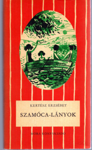 Kertsz Erzsbet - Szamca-lnyok (Jurida Kroly rajzaival)