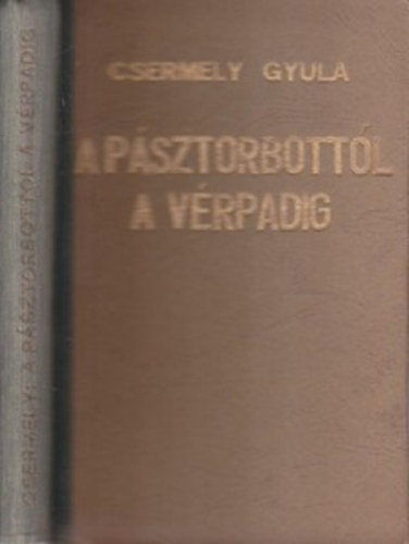 Csermely Gyula - A p�sztorbott�l a v�rpadig
