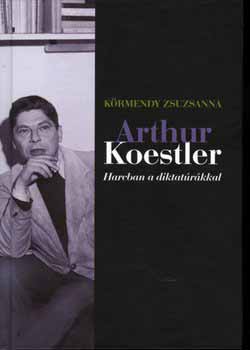 Arthur Koestler - Harcban a diktatrkkal