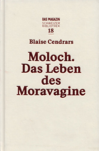 Moloch. Das Leben des Moravagine.