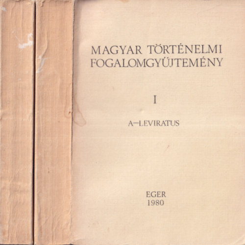 Bn Pter  (szerk.) - Magyar trtnelmi fogalomgyjtemny I-II.