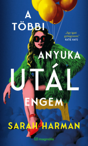 A t�bbi anyuka ut�l engem