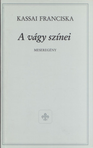 A v�gy sz�nei - Mesereg�ny - Dedik�lt