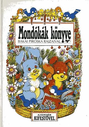 Mondkk knyve (Bakai Piroska rajzaival)