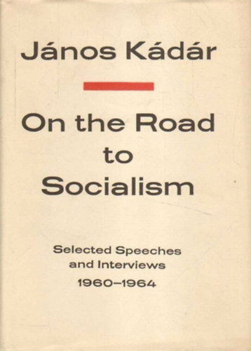 Kdr Jnos - On the Road to Socialism