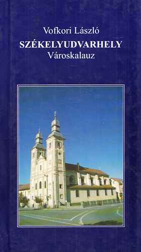 Sz�kelyudvarhely - V�roskalauz