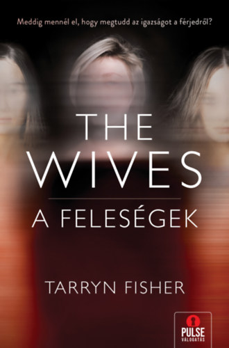 The Wives - A Felesgek