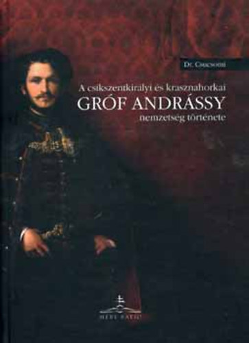 A cs�kszentkir�lyi �s krasznahorkai Gr�f Andr�ssy nemzets�g t�rt�nete