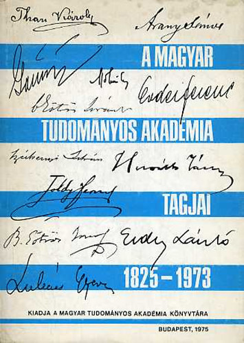 A Magyar Tudomnyos Akadmia tagjai 1825-1973