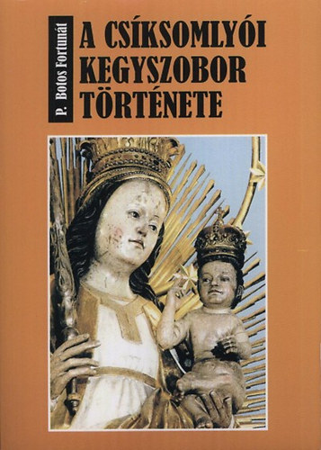 A csksomlyi kegyszobor trtnete