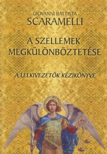 A szellemek megklnbztetse - A lelkivezetk kziknyve (Ihtys)
