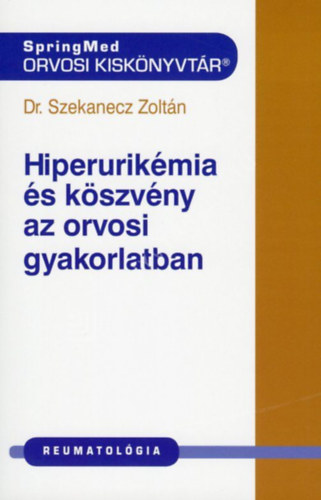 Hiperurik�mia �s k�szv�ny az orvosi gyakorlatban