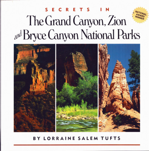 Lorraine Salem Tufts - Secrets in The Grand Canyon, Zion and Bryce Canyon National Parks