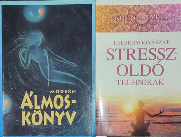 2db ezotrival kapcsolatos knyv - Komlssy Vera-Llekgygyszat-Stresszold technikk; Mochr Szilvia-Modern lmosknyv