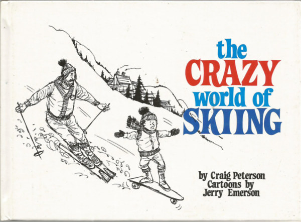 Craig Peterson - Jerry Emerson - The Crazy World of Skiing