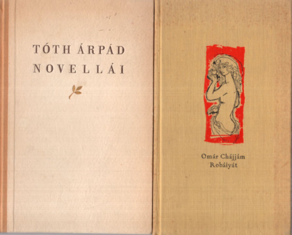 Kocztur Gizella  Om�r Ch�jj�m (szerk.) - Rob�iy�t -  T�th �rp�d novell�i ( 2 m� egy�tt )