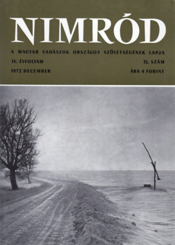 Dr. Karczag Ivn  (fszerk.) - Nimrd - Vadszati s vadgazdlkodsi folyirat (IV. vf. 12. szm - 1972. december)