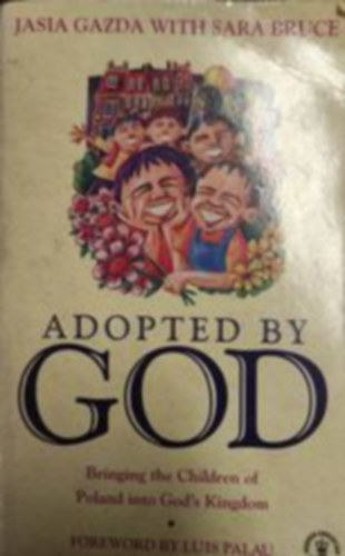Jasia Gazda with Sara Bruce - Adopted by God