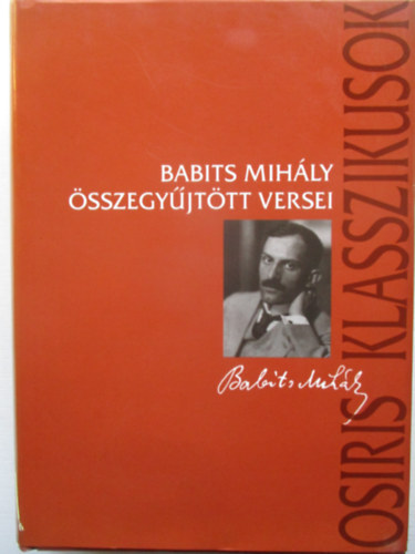 Babits Mihly sszegyjttt versei (Osiris Klasszikusok)