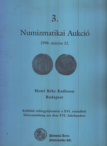 Pannon Terra Numizmatikai kft. - 3. Numizmatikai aukci� - 1998. m�rcius 22.
