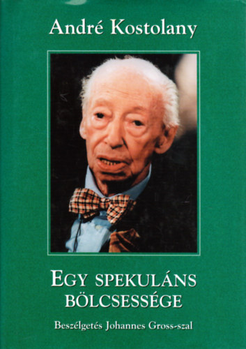 Egy spekulns blcsessge (Beszlgets Johannes Gross-szal)