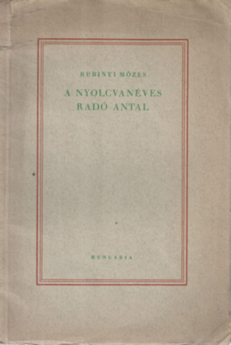 A nyolcvan�ves Rad� Antal