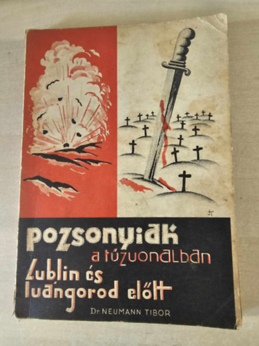 Pozsonyiak a t�zvonalban (Lublin �s Iv�ngorod el�tt)