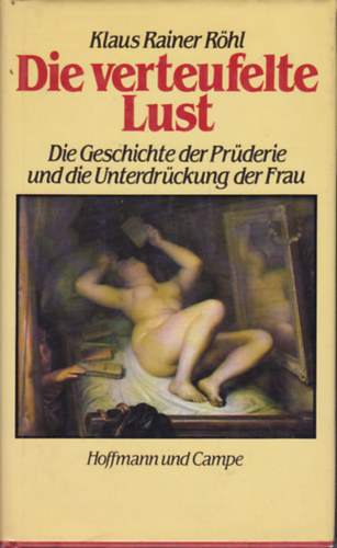 Klaus Reiner Rhl - Die verteufelte Lust