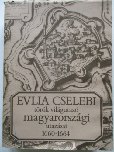 Trk trtnetrk V. (Evlia Cselebi trk vilgutaz magyarorszgi utazsai 1660-1664)