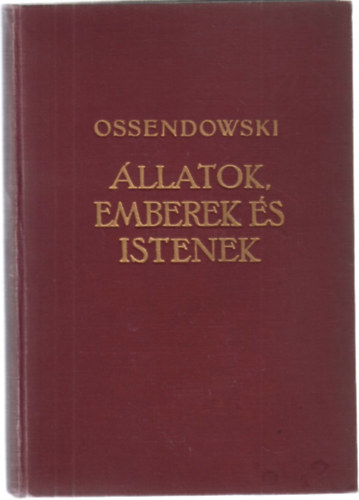 llatok, emberek s istenek (Modern utazk felfedezk knyvtra)