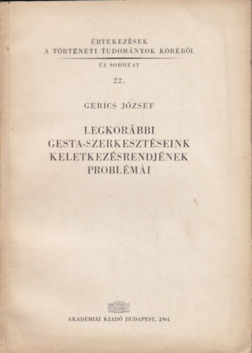 Legkorbbi gesta-szerkesztseink keletkezsrendjnek problmi