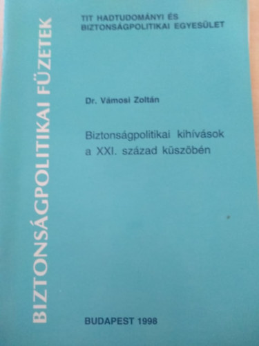 Dr. Vmosi Zoltn - Biztonsgpolitikai kihvsok a XXI. szzad kszbn