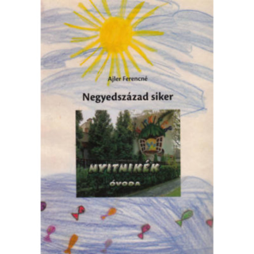 Ajler Ferencn - Negyedszzad siker