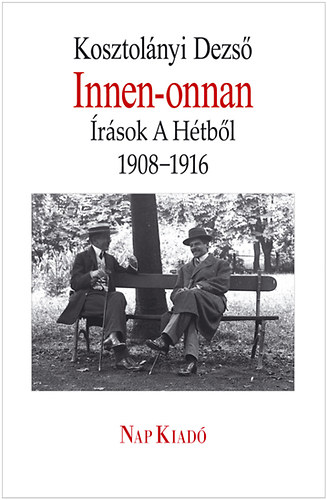 Kosztolnyi Dezs - Innen-onnan - rsok A Htbl (1908-1916)