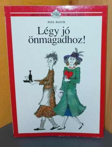 L�gy j� �nmagadhoz! - H�tk�znapi pszichol�gia
