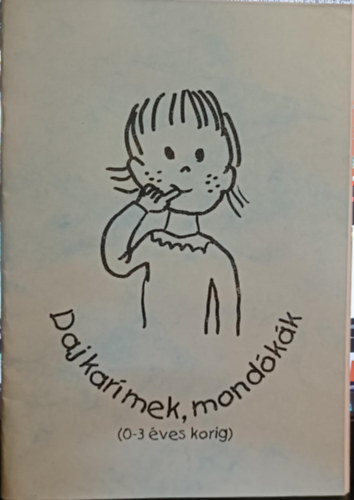 Dajkarmek, mondkk (0-3 ves korig)