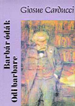 Giosue Carducci - Barbár ódák - Odi barbare