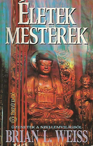 Brian L. Weiss - letek, mesterek - zenetek a szellemvilgbl