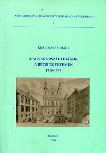 Magyarorszgi dikok a bcsi egyetemen 1715-1789