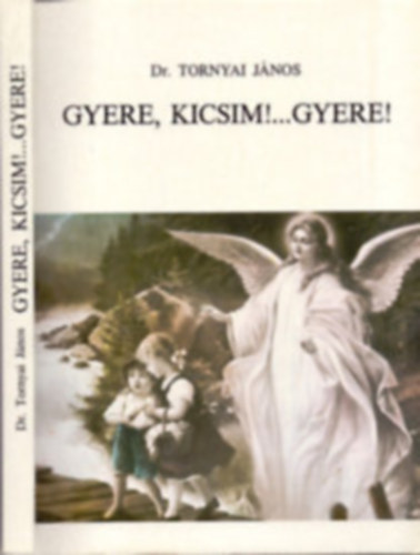 Gyere, kicsim!... Gyere!-Nincs kinek s�rni!... �s nincs kivel �r�lni!...