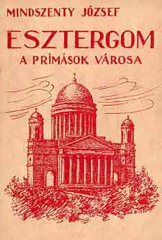 Esztergom, a pr�m�sok v�rosa