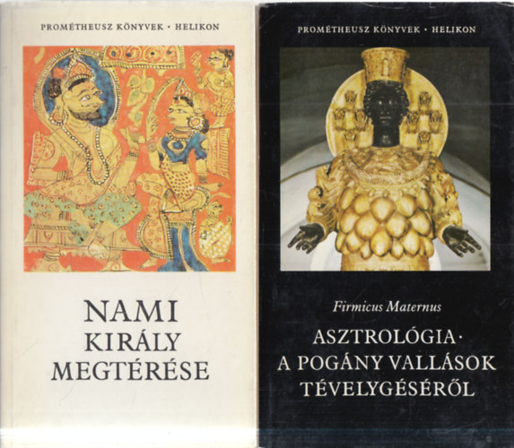 2 db Prom�theusz k�nyvek: Asztrol�gia a pog�ny vall�sok t�velyg�s�r�l + Nami kir�ly megt�r�se