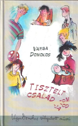 Tisztelt csald -om -od -ja