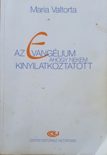 Az evang�lium ahogy nekem kinyilatkoztatott 1. J�zus az Isten - Ember