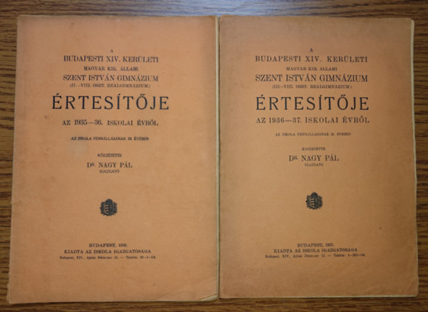 Dr. Nagy Pl - 2 a Budapesti XIV. kerleti Magyar Kir. llami Szent Istvn Gimnzium rtestje  - 1935-36 + 1936-37