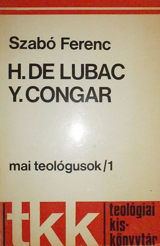 H. De Lubac - Y. Congar (Mai teolgusok)